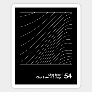 Chet Baker & Strings / Minimal Style Graphic Design Artwork Magnet